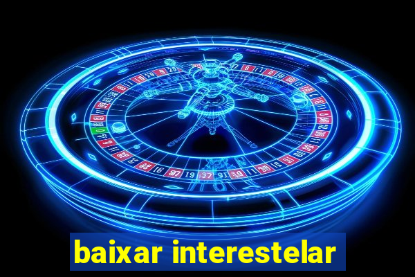 baixar interestelar